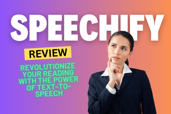 Speechify Review 2024: Revolutionize Your Reading with the Power of Text-to-Speech