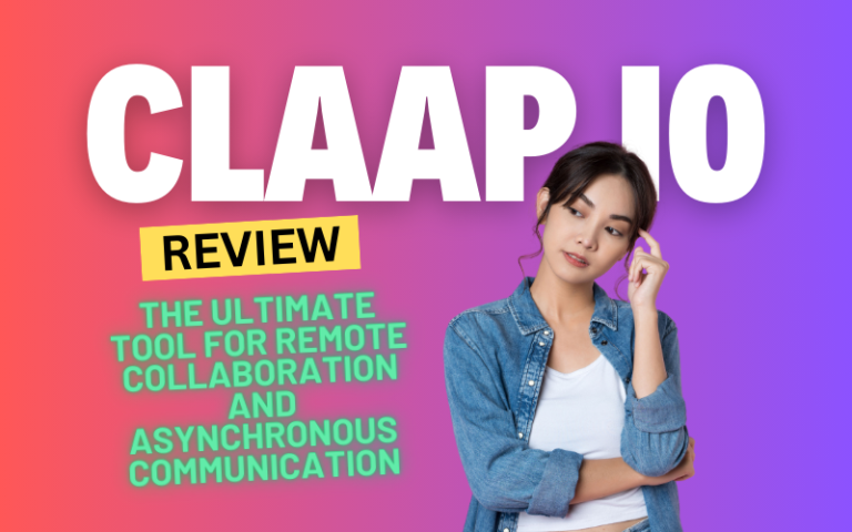 Claap Review 2024: The Ultimate Tool for Remote Collaboration and Asynchronous Communication