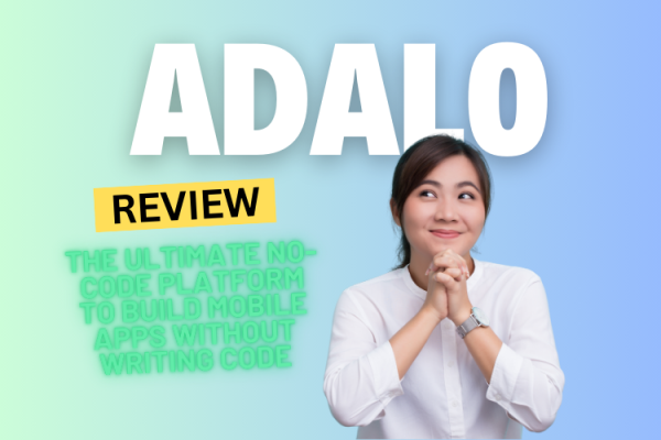 Adalo Review 2025: The Ultimate No-Code Platform to Build Mobile Apps Without Writing Code