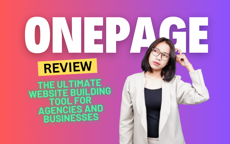 Onepage Review 2025: The Ultimate Website Building Tool for Agencies and Businesses