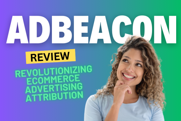 AdBeacon Review: Revolutionizing eCommerce Advertising Attribution