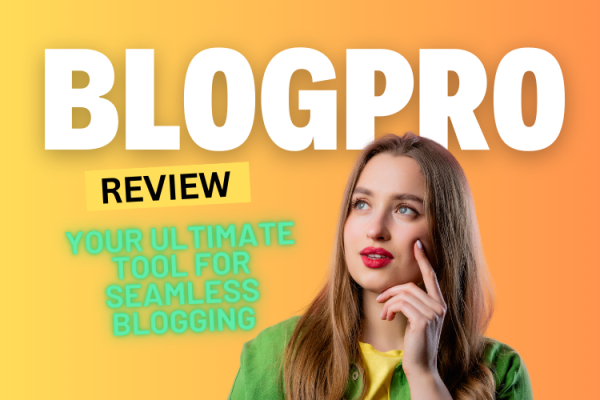 BlogPro Review: Your Ultimate Tool for Seamless Blogging 2025