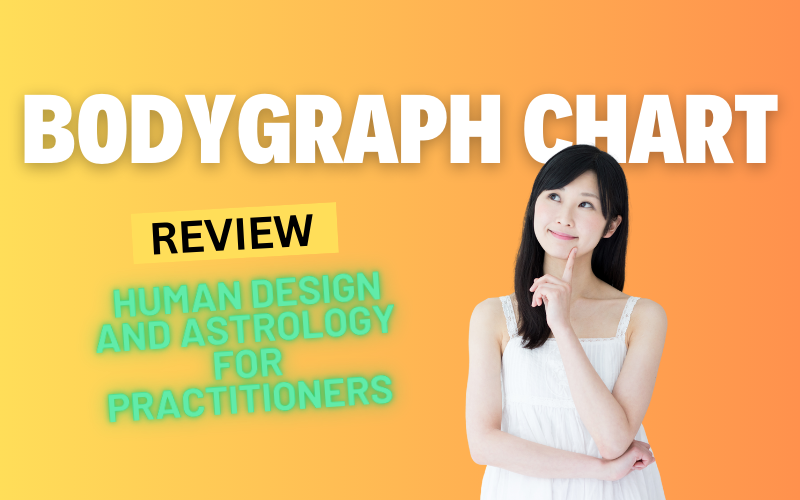 BodyGraph Chart Review: Revolutionizing Human Design and Astrology for Practitioners