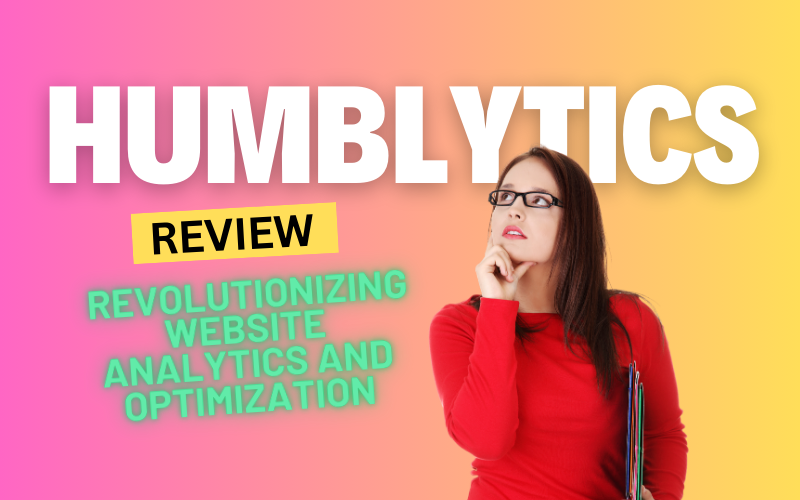 Humblytics Review: Revolutionizing Website Analytics and Optimization