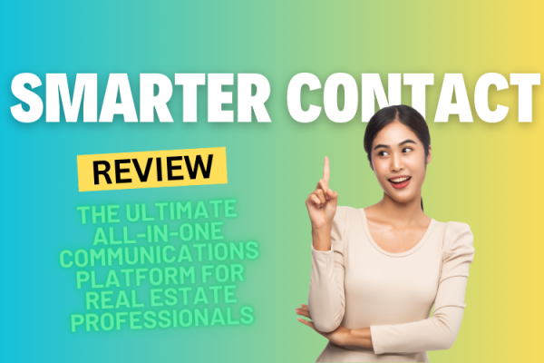 Smarter Contact Review: The Ultimate All-In-One Communications Platform for Real Estate Professionals