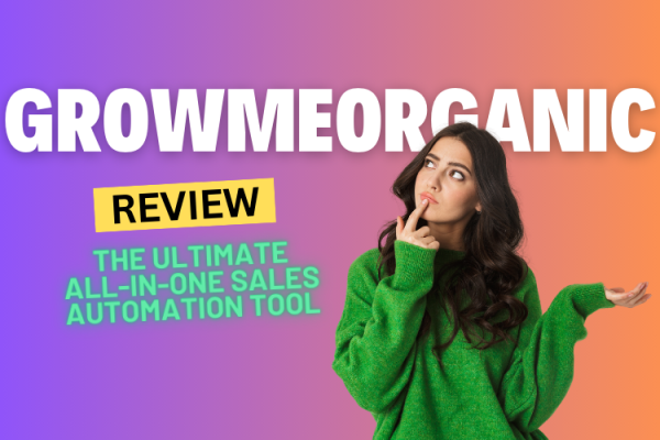 GrowMeOrganic Review 2025: The Ultimate All-in-One Sales Automation Tool