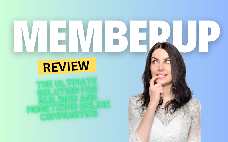 MemberUp Review 2025: The Ultimate Solution for Building and Monetizing Online Communities