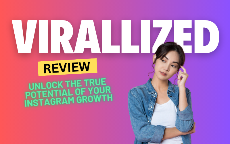 Virallized Review 2025: Unlock the True Potential of Your Instagram Growth