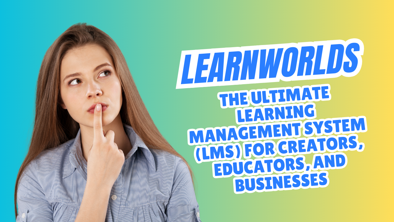 LearnWorlds Review 2025: The Ultimate Learning Management System (LMS) for Creators, Educators, and Businesses