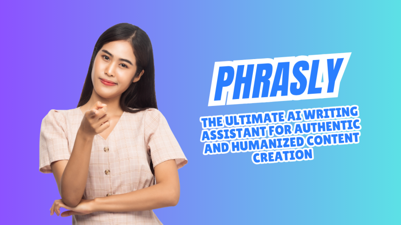 Phrasly AI Review 2025: The Ultimate AI Writing Assistant for Authentic and Humanized Content Creation
