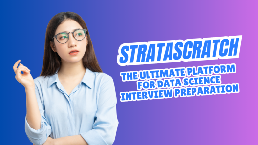 StrataScratch Review 2026: The Ultimate Platform for Data Science Interview Preparation